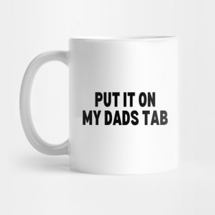 Put it on my Dads Tab Mug